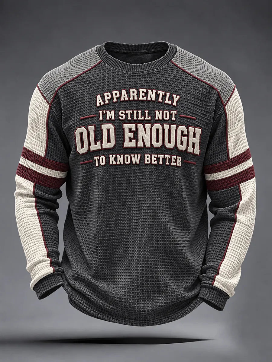🤪 "Not Old Enough" Humorous Slogan Thermal Crewneck