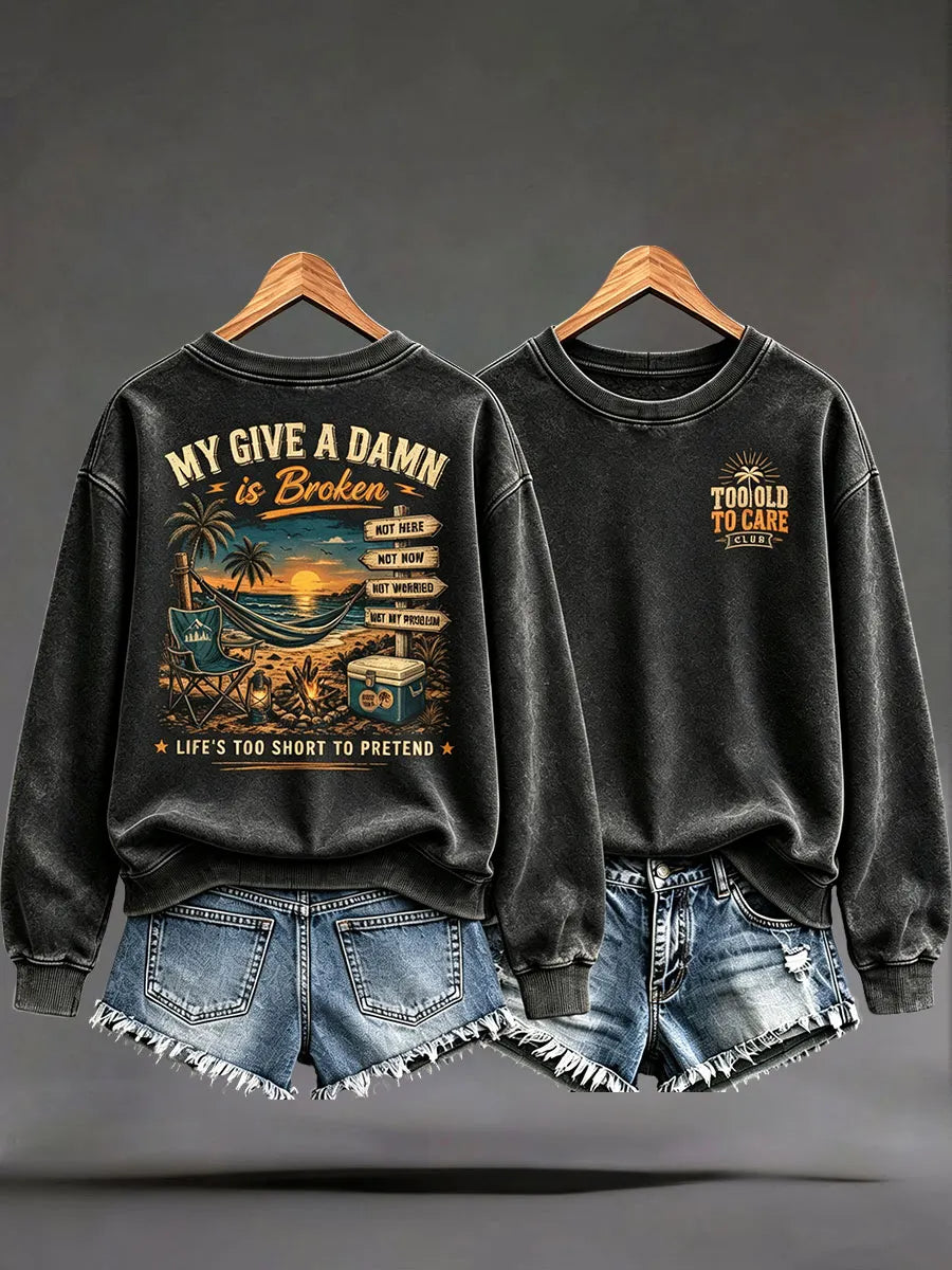 Women's "Too Old to Care Club / My Give-a-Damn Is Broken" Sweatshirts