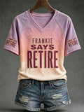 Women's "Frankie says retire" V-neck T-shirts