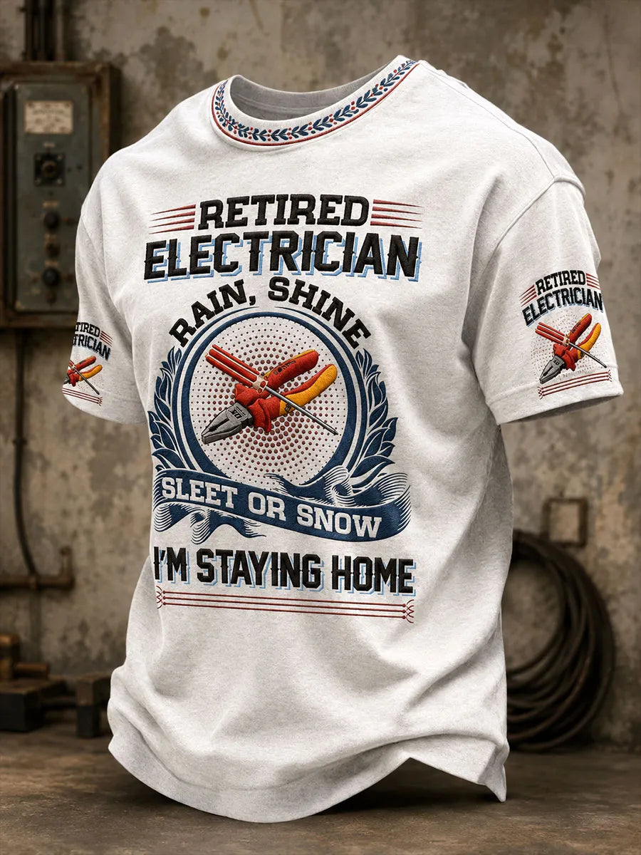 Men's "retired electrician rain, shine I'm staying home" Electrician T-shirts